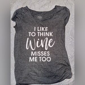Funny Maternity Shirt top I Like to Think Wine Misses Me Too